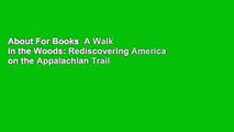 About For Books  A Walk in the Woods: Rediscovering America on the Appalachian Trail  For Kindle