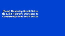 [Read] Mastering Small Stakes No-Limit Hold'em: Strategies to Consistently Beat Small Stakes