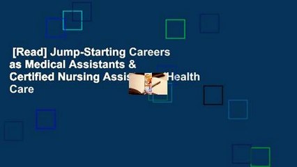 [Read] Jump-Starting Careers as Medical Assistants & Certified Nursing Assistants (Health Care