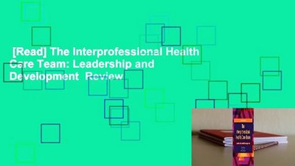 [Read] The Interprofessional Health Care Team: Leadership and Development  Review