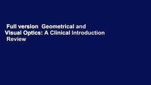 Full version  Geometrical and Visual Optics: A Clinical Introduction  Review