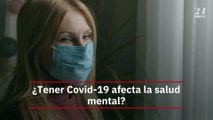 ¿Tener Covid-19 afecta la salud mental?