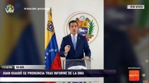 EN VIVO - Juan Guaidó se pronuncia tras informe de la ONU