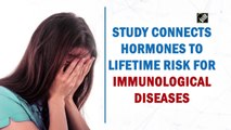 Study connects hormones to lifetime risk for immunological diseases