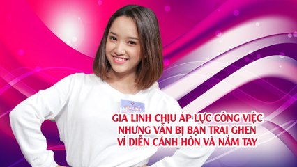 Diễn viên Gia Linh chịu áp lực công việc nhưng vẫn bị bạn trai ghen vì diễn cảnh nóng 