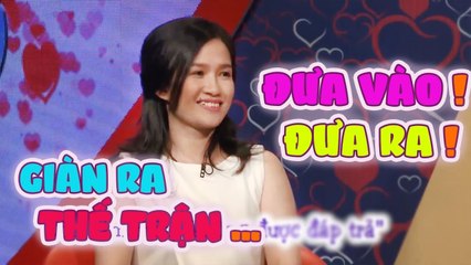 Cô Nàng 33 NỔI LOẠN  "NHỊN ĂN THỊT TRAI" Mấy Năm Thích Giàn Trận "ĐƯA VÀO, ĐƯA RA" Liên Tục 