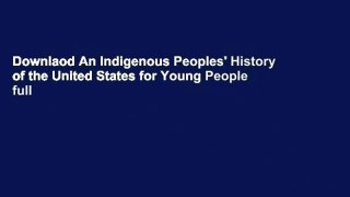 Downlaod An Indigenous Peoples' History of the United States for Young People full
