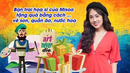 Hotgirl Misoa phát ngán vì bạn trai họa sĩ chuyên tặng quà bằng cách vẽ tranh 