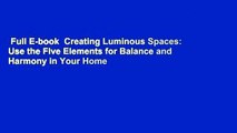 Full E-book  Creating Luminous Spaces: Use the Five Elements for Balance and Harmony in Your Home
