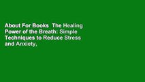 About For Books  The Healing Power of the Breath: Simple Techniques to Reduce Stress and Anxiety,