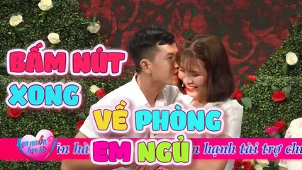  Bấm Nút Xong Về Phòng Em Ngủ  Cô Nàng Chủ Động Nhất Bạn Muốn Hẹn Hò