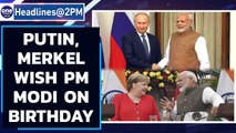 PM Modi's birthday: Russian President, German Chancellor wish PM Modi on 70th birthday|Oneindia News