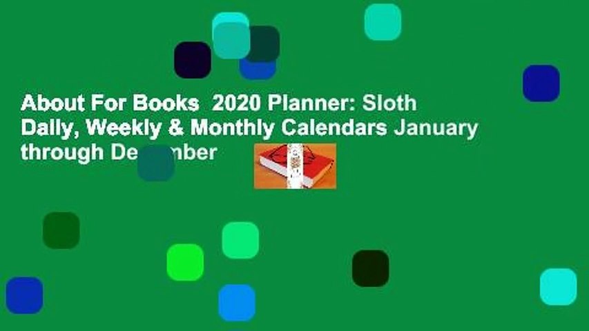 About For Books  2020 Planner: Sloth Daily, Weekly & Monthly Calendars January through December