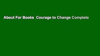 About For Books  Courage to Change Complete