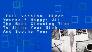 Full version  Hinch Yourself Happy: All The Best Cleaning Tips To Shine Your Sink And Soothe Your