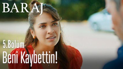 Beni kaybettin! - Baraj 5. Bölüm