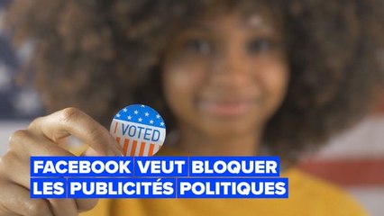 Facebook bloquera les publicités politiques une semaine avant les élections américaines