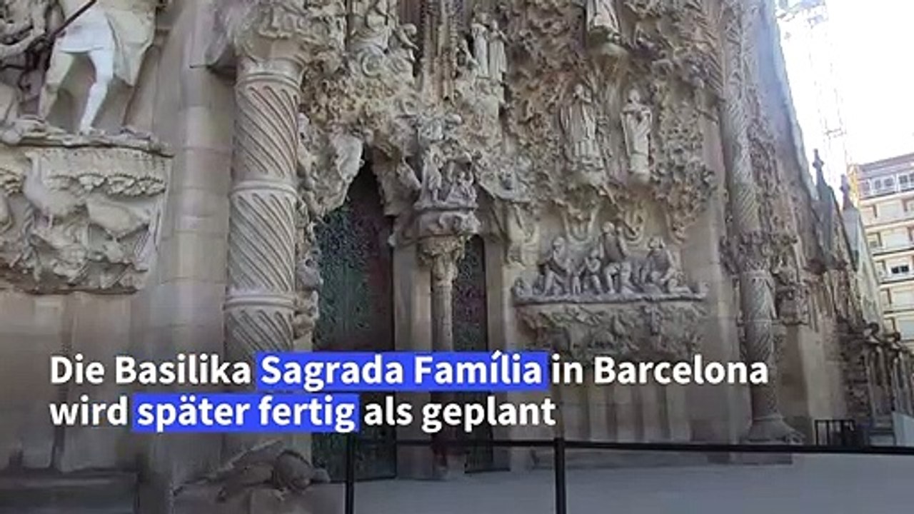 Sagrada família wird später fertig als geplant - wegen corona-pandemie