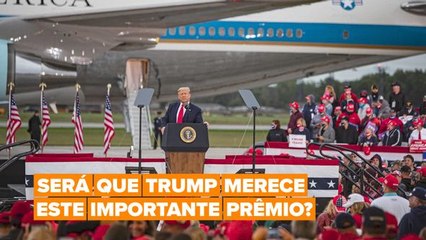 Trump foi nomeado ao Prêmio Nobel da Paz, mais uma vez!