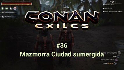 Conan Exiles #36 - Mazmorra Ciudad sumergida - CanalRol 2020