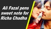 Ali Fazal pens sweet note for Richa Chadha