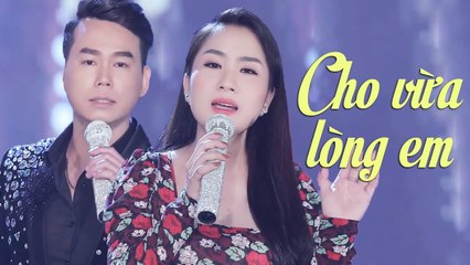 Cho Vừa Lòng Em - Hồ Phương Liên v? Huỳnh Thanh Vinh  Official MV