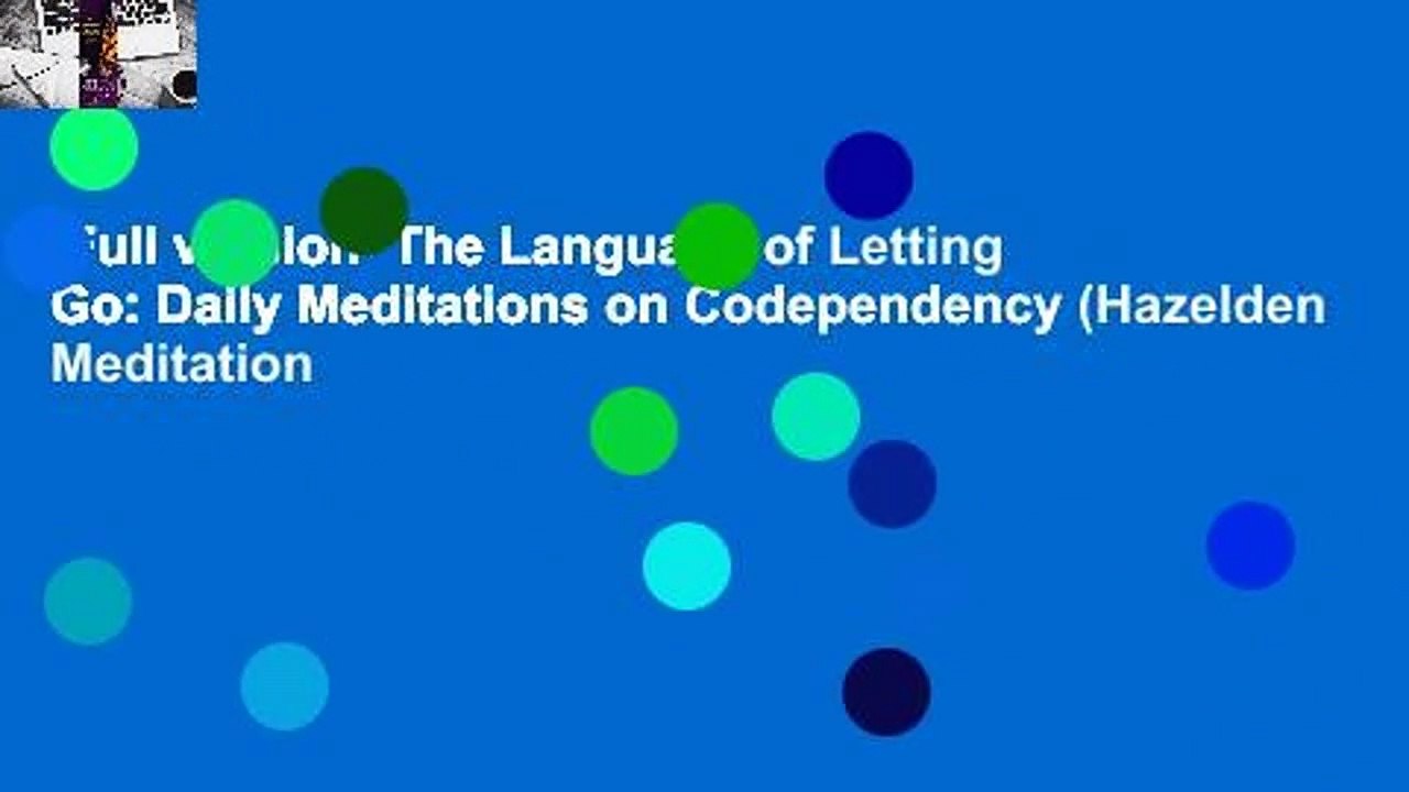 Full version The Language of Letting Go Daily Meditations on Codependency (Hazelden Meditation