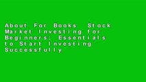 About For Books  Stock Market Investing for Beginners: Essentials to Start Investing Successfully