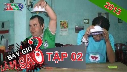 Bây Giờ Làm Sao Tập 2 - MCV [Official]