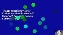 [Read] Miller's Review of Critical Vaccine Studies: 400 Important Scientific Papers Summarized