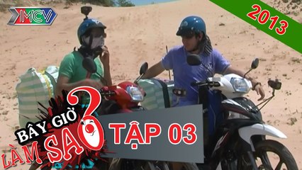 Bây Giờ Làm Sao Tập 3 - MCV [Official]