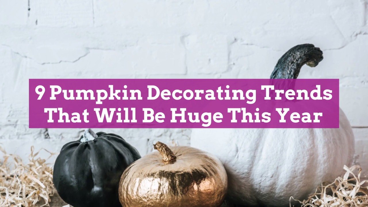 9 Pumpkin Decorating Trends That Will Be Huge This Year