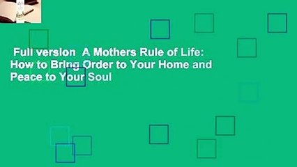 Full version  A Mothers Rule of Life: How to Bring Order to Your Home and Peace to Your Soul