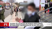 Taxista es acusado de robar mercadería valorizada en 10 mil dólares de pasajero | Primera Edición (HOY)