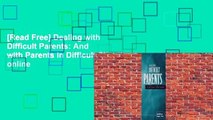 [Read Free] Dealing with Difficult Parents: And with Parents in Difficult Situations online