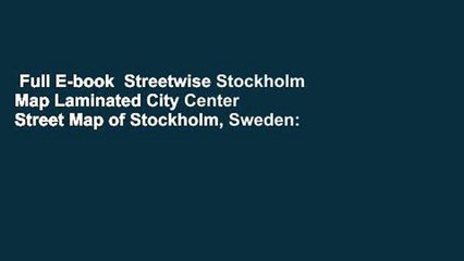 Full E-book  Streetwise Stockholm Map Laminated City Center Street Map of Stockholm, Sweden: