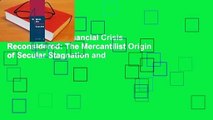 Downlaod The Financial Crisis Reconsidered: The Mercantilist Origin of Secular Stagnation and