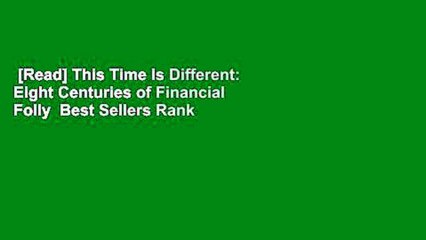 [Read] This Time Is Different: Eight Centuries of Financial Folly  Best Sellers Rank : #2