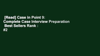 [Read] Case in Point 9: Complete Case Interview Preparation  Best Sellers Rank : #2