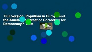 Full version  Populism in Europe and the Americas: Threat or Corrective for Democracy?  Best