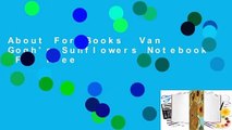 About For Books  Van Gogh's Sunflowers Notebook  For Free