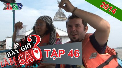 Bây Giờ Làm Sao Tập 46 - MCV [Official]
