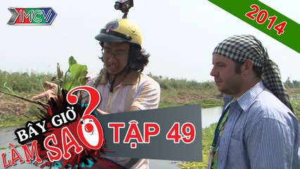 Bây Giờ Làm Sao Tập 49 - MCV [Official]