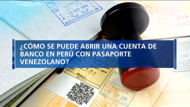 ¿Cómo se puede abrir una cuenta bancaria en Perú con pasaporte venezolano?