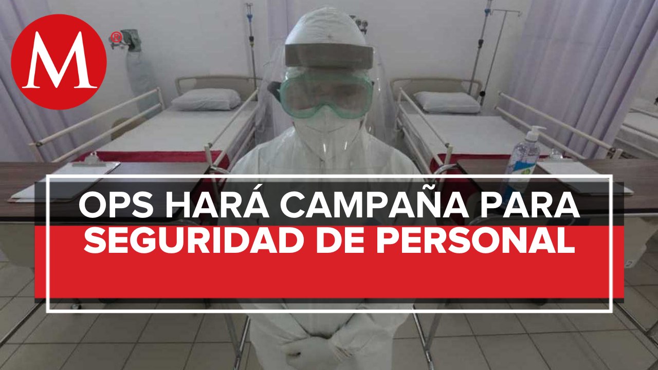 OPS alista campaña para mejorar seguridad de personal de salud que atiende covid-19