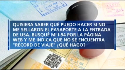 ¿Qué pasa si no sellan mi pasaporte al entrar a Estados Unidos?