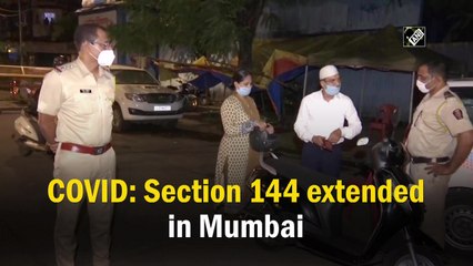 Covid-19: Section 144 extended in Mumbai