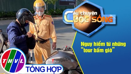 Nguy hiểm từ những “tour bấm giờ”