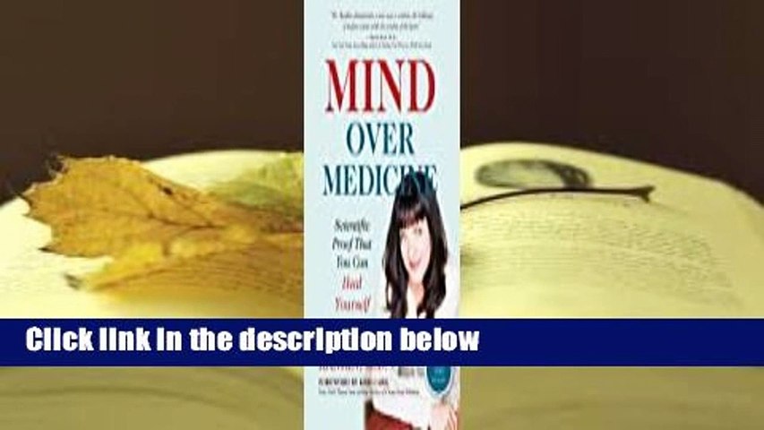 Full E-book  Mind Over Medicine: Heal Your Thoughts, Cure Your Body  For Online