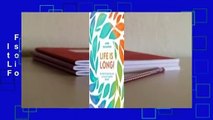Full version  Life Is Long!: 50  Ways to Help You Live a Little Bit Closer to Forever  Best